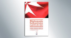 Diplomatie humanitaire et gestion des crises internationales
