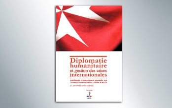 Diplomatie humanitaire et gestion des crises internationales